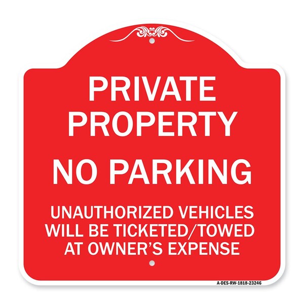 Private Property No Parking Unauthorized Vehicles Will Be Ticketed Towed at Owners E, RW-1818-23246